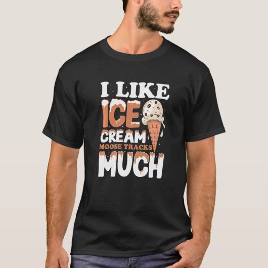 モーズトラックス味のアイスクリームが大好きです Tシャツ (正面)