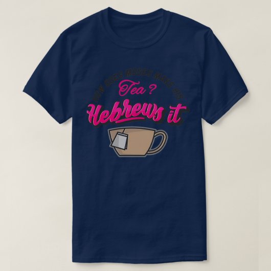 モーセがお茶を宗教的おもしろいに飲む方法 Tシャツ (デザイン正面)
