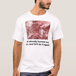 モーゼおよびホウキグサの神は既に…燃えました Tシャツ