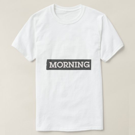 モーニング – シンプルなタイポグラフィデザイン Tシャツ (デザイン正面)