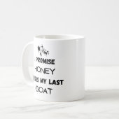 ヤギおもしろいの引用文：約束する…最後のヤギ コーヒーマグカップ (正面左)