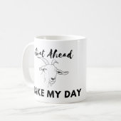 ヤギのユーモア：どうぞ、私の日を作って コーヒーマグカップ (正面左)