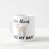 ヤギのユーモア：先に行って私の日を作る コーヒーマグカップ (正面左)