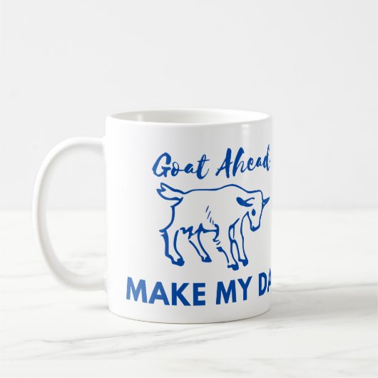 ヤギのユーモア:行って、私の一日を作る コーヒーマグカップ (左)