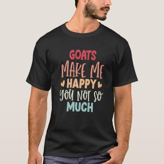 ヤギはそんなにヤギではない私を幸せにする Tシャツ (正面)