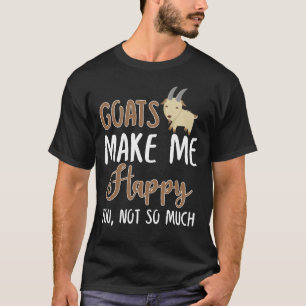 ヤギは私を幸せにするあまり Tシャツ