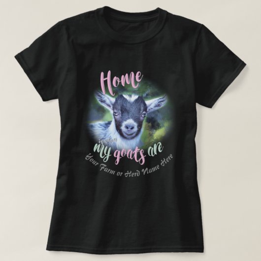 ヤギ | Pygmy Goat Homeは私のヤギがGYGである場所 Tシャツ (デザイン正面)