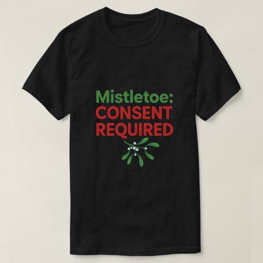 ヤドリギのキスには同意が必要 Tシャツ (デザイン正面)