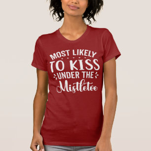 ヤドリギの下でキスする可能性が最も高い Tシャツ