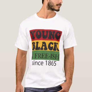 ヤング・ブラック・フリー(ish) 1865年以降 ブラック・ヒストリー・マンス tシャツ