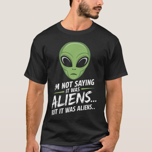ユエトウジン I'M Not Saying It Was Aliens Ufo メンズ   Tシャツ (正面)