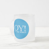 ユダヤ人Sm。 マグ- Oy! 世界に フロストグラスマグカップ (正面左)