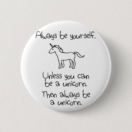ユニコーンである場合もなかったら、あなた自身が常にあって下さい 缶バッジ (正面)