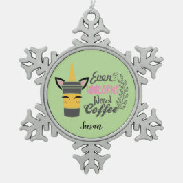 ユニコーンでもコーヒーが必要 スノーフレークピューターオーナメント