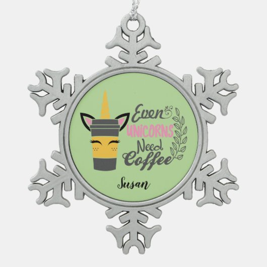 ユニコーンでもコーヒーが必要 スノーフレークピューターオーナメント (正面)