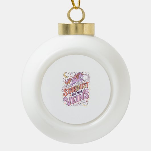 ユニコーンのスターダストが私の血管に Whimsical Merch デザイン セラミックボールオーナメント (正面)