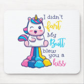 ユニコーン私は私のお尻をファート吹していないキス マウスパッド (正面)