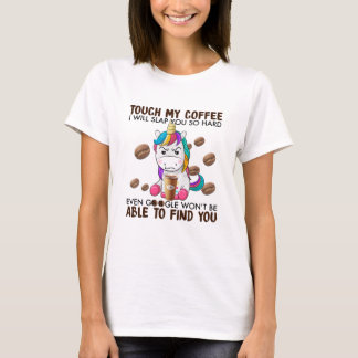 ユニコーンTouch私のコーヒー私はあなたに平手打ちするので懸命 Tシャツ