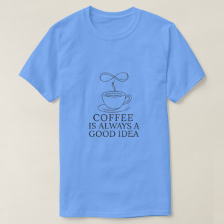 ユニセックス コーヒーはいつだって良いアイデア グラフィックTシャツ Tシャツ