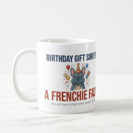 ユモアたっぷりのフレンチブルドッグの誕生日ギフト フレンチ好き  コーヒーマグカップ