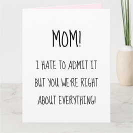 ユモアたっぷりの母の日カード あなたは全て正しかった カード