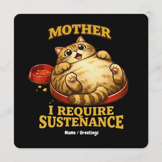 ユモア満点のデブ猫 「食事が必要なんだ！」 かわいい 招待状 (正面)