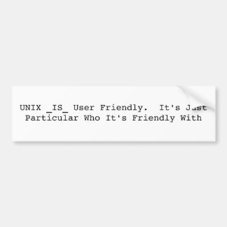 ユーザーフレンドリーUNIXの_IS_。  それはちょうど特定…です バンパーステッカー
