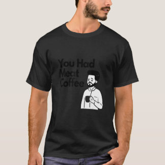 ユーハッドミートコーヒー エブリシングカフェイン Tシャツ