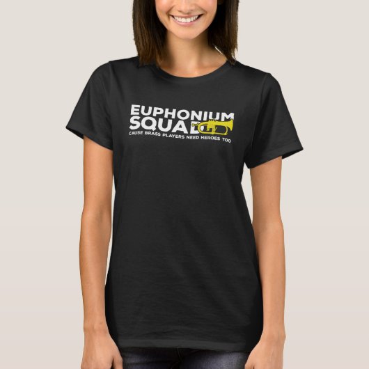 ユーフォニアムスクワッド真鍮プレイヤーは英雄を必要Euphonis Tシャツ (正面)