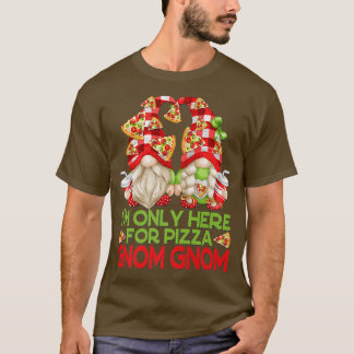 ユーモアあふれるピザ好きの庭の小人たちはピザのためだけにここにいる Tシャツ