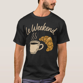 ユーモアあふれるフランス風クロワッサンコーヒーラバーズのためのLe Weekend Tシャツ