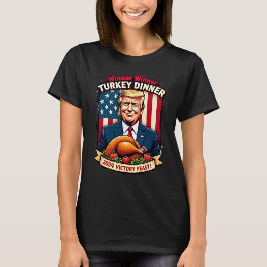 ユーモアおもしろいトランプ勝者の勝者トルコのディナー Tシャツ (正面)