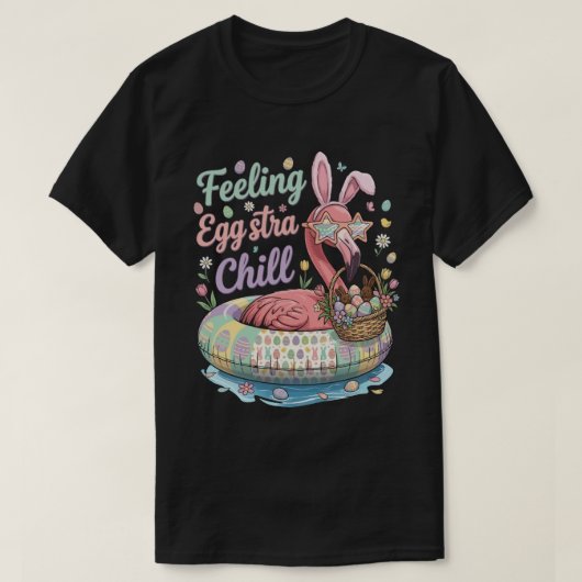 ユーモアたっぷりのイースターフラミンゴ気分 極上のリラックス かわいい Tシャツ (デザイン正面)