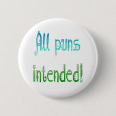 ユーモアに関する全てのパンの意図されたおもしろい引用文 缶バッジ (正面)