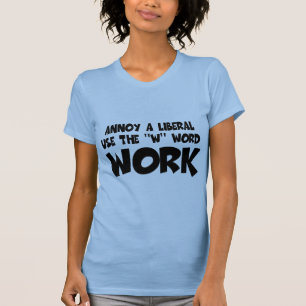 ユーモアのあるな仕事のスローガン、反自由主義のな女性 Tシャツ