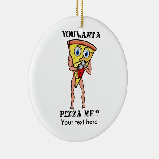 ユーモアのあるピザを食べてくれ セラミックオーナメント (右)