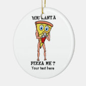 ユーモアのあるピザを食べてくれ セラミックオーナメント (左)