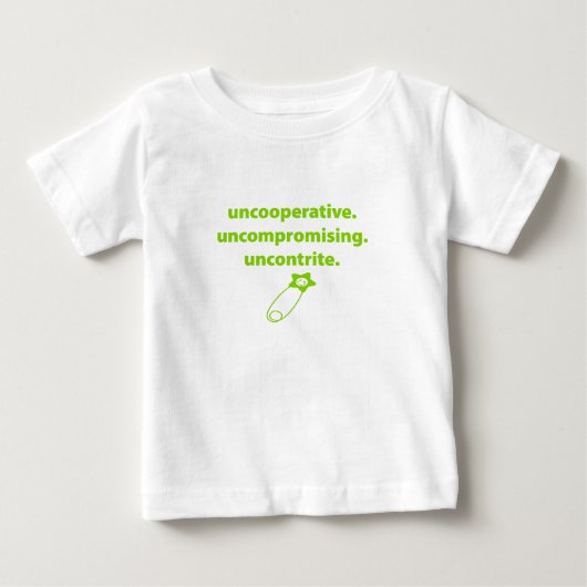 ユーモアのあるベビー:非協力的、妥協のない ベビーTシャツ (正面)