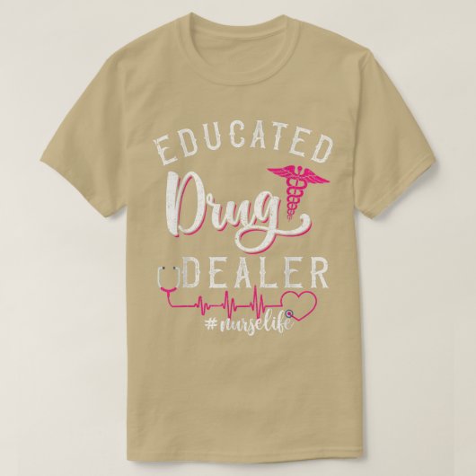 ユーモアのある名言 看護師は教育された麻薬ディーラーの鼓動 Tシャツ (デザイン正面)