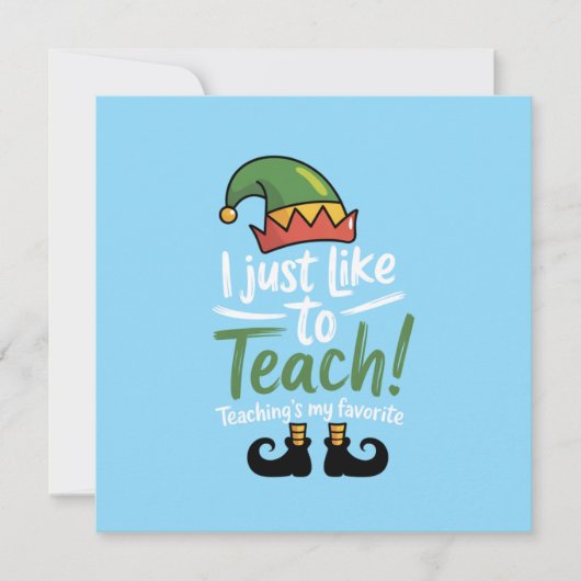 ユーモアのある教師のクリスマス 教えることが私の最も好きなこと シーズンカード (正面)