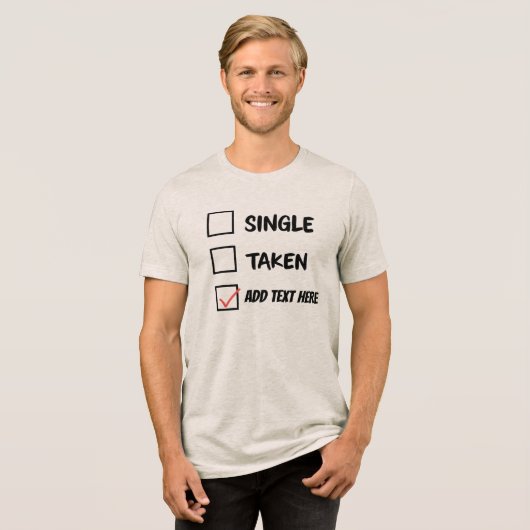 ユーモアのある関係ステータス カスタマイズ トライブレンドＴシャツ (正面全面)