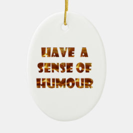ユーモアのsensを持って下さい セラミックオーナメント