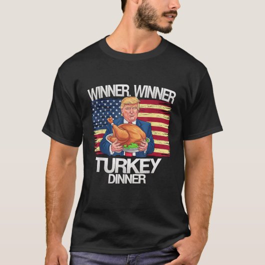 ユーモア おかしい トランプ 勝者 勝者 七面鳥のディナー より Tシャツ (正面)