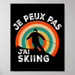 ユーモア スキー好き フランス語 "Je Peux Pas J'ai Ski" ポスター