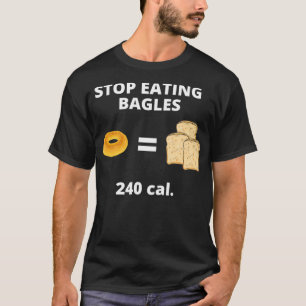 ユーモア フィットネス 食事をやめろ バゲルはパンと同じカロリー Tシャツ