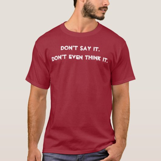 ユーモア 言わないで 思わないで 面白い おもしろい Tシャツ (正面)