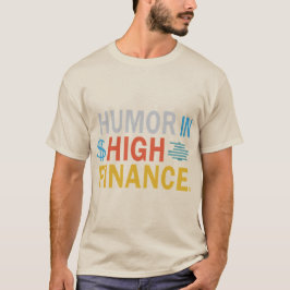 ユーモア_in _high_finance_T-Shirt Tシャツ