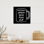 ユーモア – Shuh Duh Fuh Cup -おもしろいノベルティ ポスター (キッチン)