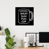 ユーモア – Shuh Duh Fuh Cup -おもしろいノベルティ ポスター (ホームオフィス)