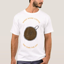 ユーモラスなカフェイン中毒のバリスタアート「一日を制する」 Tシャツ